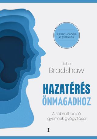 Hazatérés önmagadhoz - A sebzett belső gyermek gyógyítása