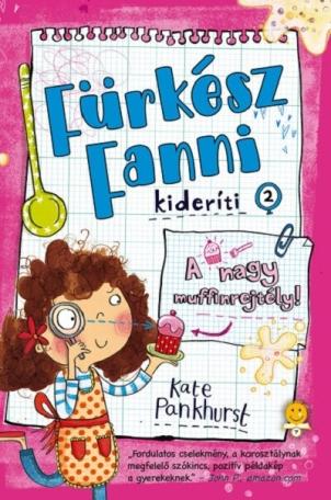 Fürkész Fanni kideríti 2. - A nagy muffinrejtély!