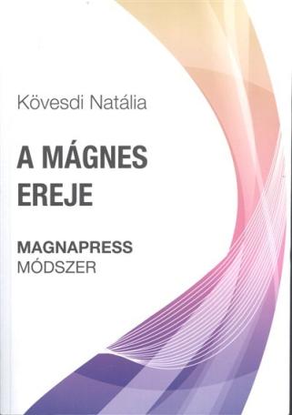 A MÁGNES EREJE /MAGNAPRESS MÓDSZER