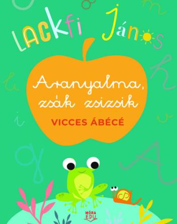 Aranyalma, zsák zsizsik - Vicces ábécé