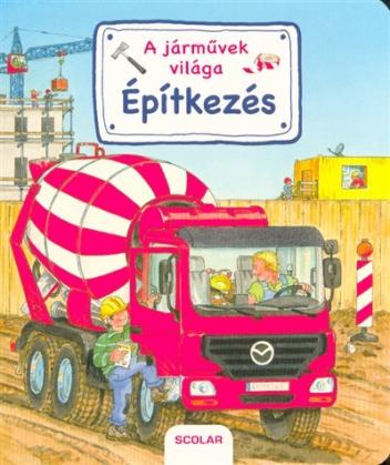 A járművek világa - Épitkezés