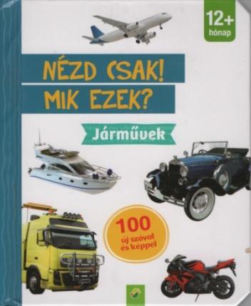 Nézd csak! Mik ezek? - Járművek