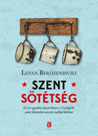 Szent sötétség - A Gulag utolsó napjai