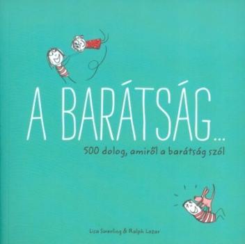 A barátság... /500 dolog, amiről a barátság szól