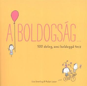 A boldogság... /500 dolog, ami boldoggá tesz