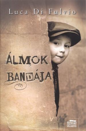 Álmok bandája /Kemény