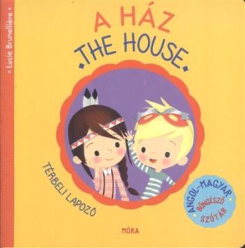 A ház - The house /Térbeli lapozó - angol-magyar böngésző szótár