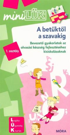 A betűktől a szavakig - Bevezető gyakorlatok az olvasási készség fejlesztéséhez kisiskolásoknak /MiniLÜK