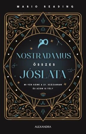 Nostradamus összes jóslata - Mi vár ránk a 21. században és azon is túl?