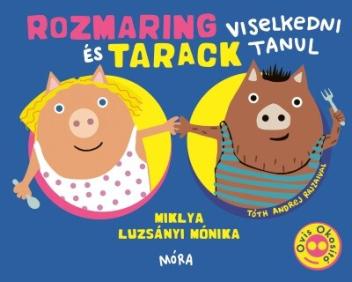 Rozmaring és Tarack viselkedni tanul