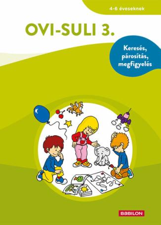 Ovi-suli 3. – Keresés, párosítás, megfigyelés - 4-6 éveseknek - Ovi-suli