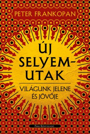 Új selyemutak - Világunk jelene és jövője