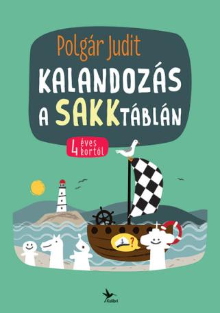 Kalandozás a sakktáblán - 4 éves kortól (új kiadás)