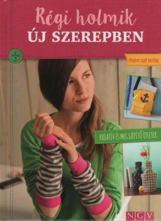 Régi holmik új szerepben - Kreatív és megszépítő ötletek - Mindent saját kezűleg