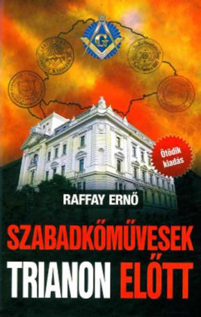 Szabadkőművesek Trianon előtt (5. kiadás)