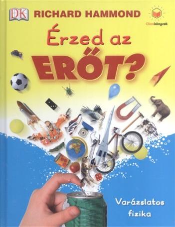 Érzed az erőt? - Varázslatos fizika /Okoskönyvek