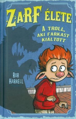 Zarf élete 2. /A troll, aki farkast kiáltott