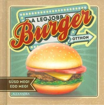 A legjobb burger otthon /Süsd meg! Edd meg!.