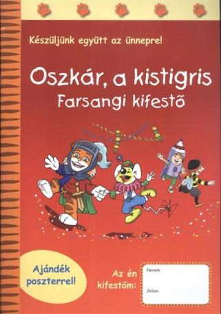 OSZKÁR, A KISTIGRIS - FARSANGI KIFESTŐ /AJÁNDÉK POSZTERREL!