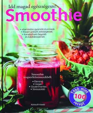 SmoothieIdd magad egészségesre!