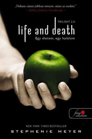 Life and Death - Egy életem, egy halálom - Twilight 2.0 - (Twilight saga 1.)