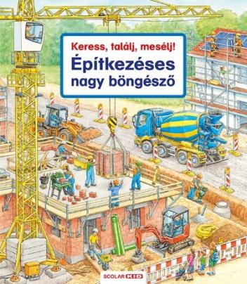 Keress, találj, mesélj! - Építkezéses nagy böngésző