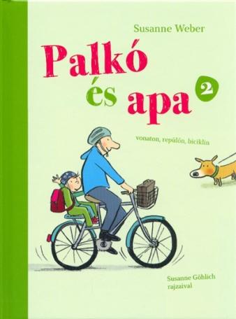 Palkó és apa 2. /Vonaton, repülőn, biciklin