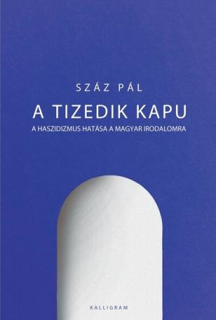 A tizedik kapu - A haszidizmus hatása a magyar irodalomra