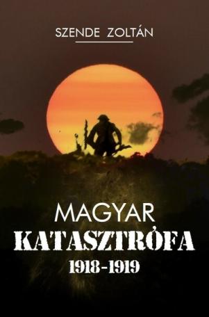 Magyar katasztrófa 1918-1919