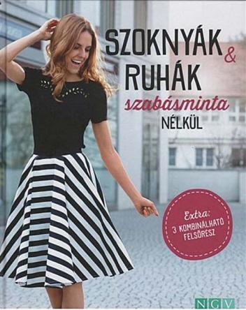 Szoknyák & ruhák szabásminta nélkül