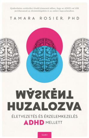 Másként huzalozva - Életvezetés és érzelemkezelés ADHD mellett