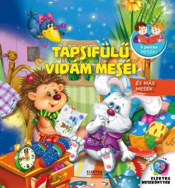 Tapsifülű vidám meséi - 5 perces mesék!