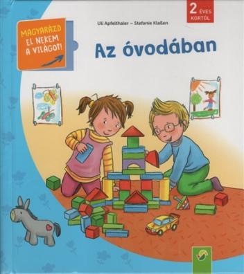 Az óvodában - Magyarázd el nekem a világot! / És már ezt is tudom