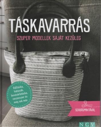 Táskavarrás - Szuper modellek saját kezűleg