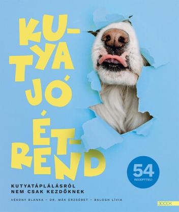 Kutya jó étrend - Kutyatáplálásról nem csak kezdőknek