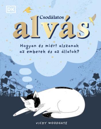 Csodálatos alvás - Hogyan és miért alszanak az emberek és az állatok?