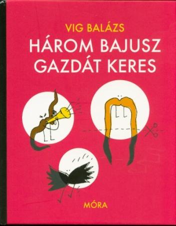 Három bajusz gazdát keres (2. kiadás)