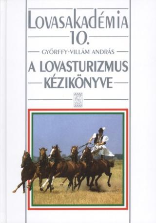 A lovasturizmus kézikönyve /Lovasakadémia 10.