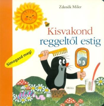 Kisvakond reggeltől estig /Lapozó